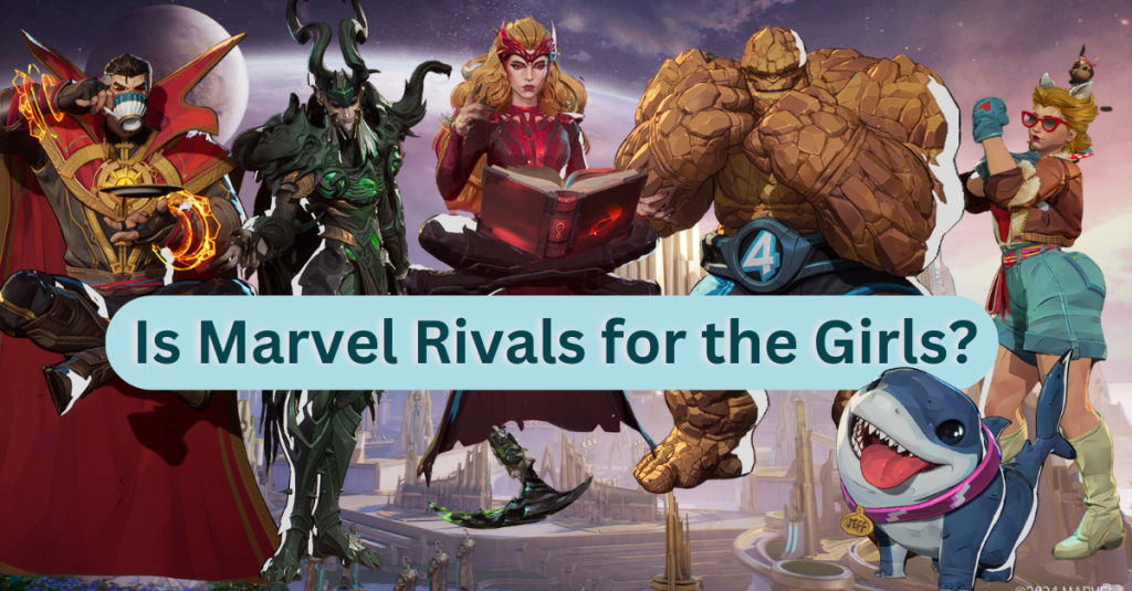 Marvel Rivals is for the&nbsp;Girls